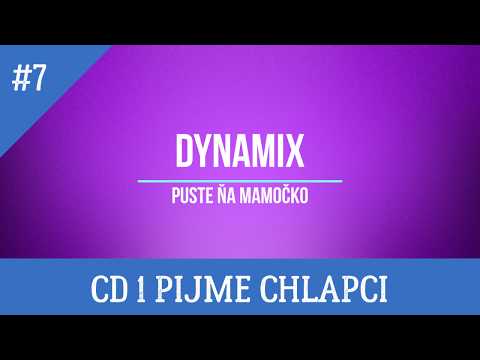 DYNAMIX - Puste Ňa Mamočko (CD 1 Pijme Chlapci)