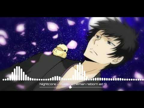 Nightcore Katekyo hitman reborn Ed9