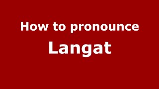 How to pronounce Langat