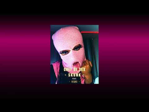 SKUNK - CHEF DE SEX (feat. VEGAS)