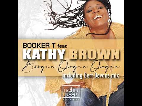 Booker T ft. Kathy Brown_Boogie Oogie Oogie (Booker T Vocal Mix) #SoulfulHouse