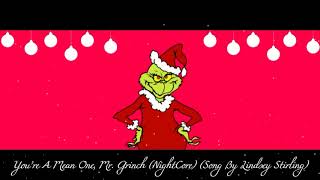You’re A Mean One, Mr. Grinch (NightCore) (Song By Lindsey Stirling)