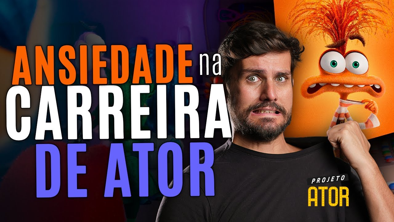 ANSIEDADE na vida do ATOR? Como lidar?