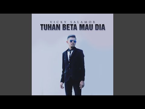 Tuhan Beta Mau Dia