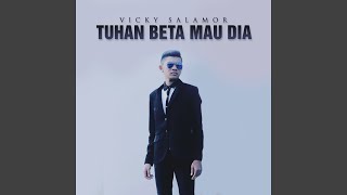 Download lagu Tuhan Beta Mau Dia mp3