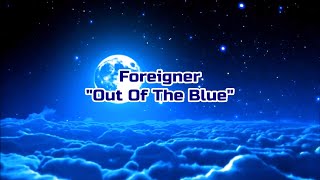 Foreigner - "Out Of The Blue" HQ/With Onscreen Lyrics!