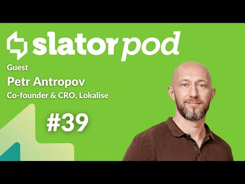 #39 Petr Antropov on Lokalise's Series A, BIG M&A, Why THG Insourced Translation