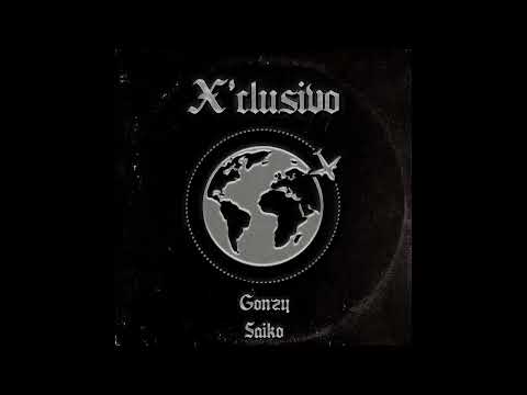 GONZY, SAIKO - X’CLUSIVO REMIX (Sin Arcángel)