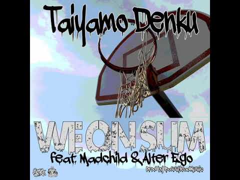 Taiyamo Denku - " We On Sum " ( feat. Madchild & Alter Ego ) prod by BHM