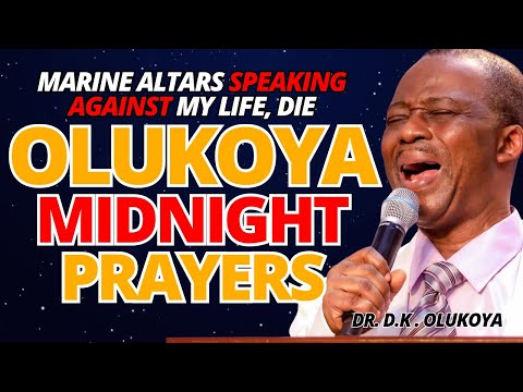 19th August Midnight - Marine Altars Speaking Against my life, Die. MIDNIGHT OLUKOYA PRAYERS #mfm