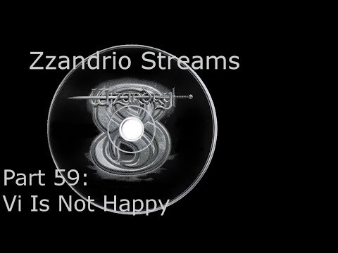 Zzandrio Streams Wizardry 8 - Part 59 - Vi Is Not Happy