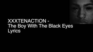 xxxtentacion- The Boy With The Black Eyes- Lyrics