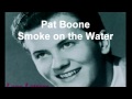 Pat Boone - Smoke on the Water