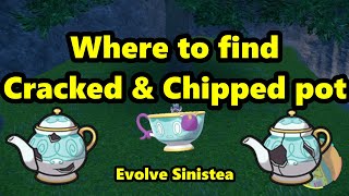 Where to find Chipped & Cracked pot. Evolve Sinistea #237 #238 Scarlet & Violet