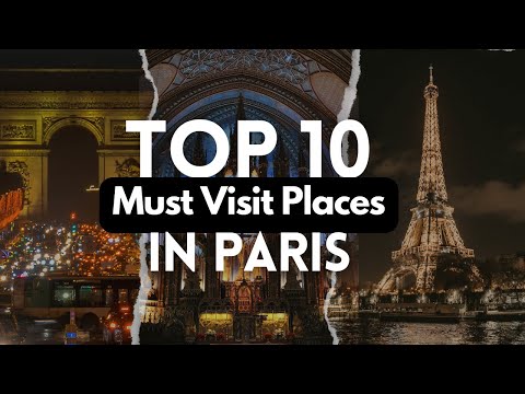 Top 10 Must-See Attractions in Paris