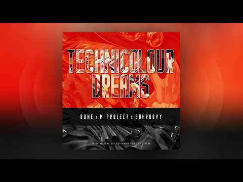 Dune x M-Project x Guhroovy - Technicolour Dreams