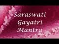 Saraswati Gayatri Mantra - 9 repetitions, with English text