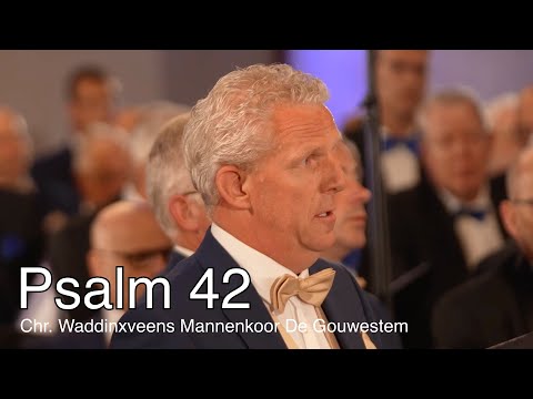 Psalm 42 - Chr. Waddinxveens Mannenkoor De Gouwestem o.l.v. Martin Mans