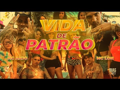 MC Anjo feat. MC Lon - Vida de Patrão ( Videoclipe Oficial )