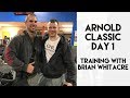 Arnold Classic Day One and Training with Brian Whitacre