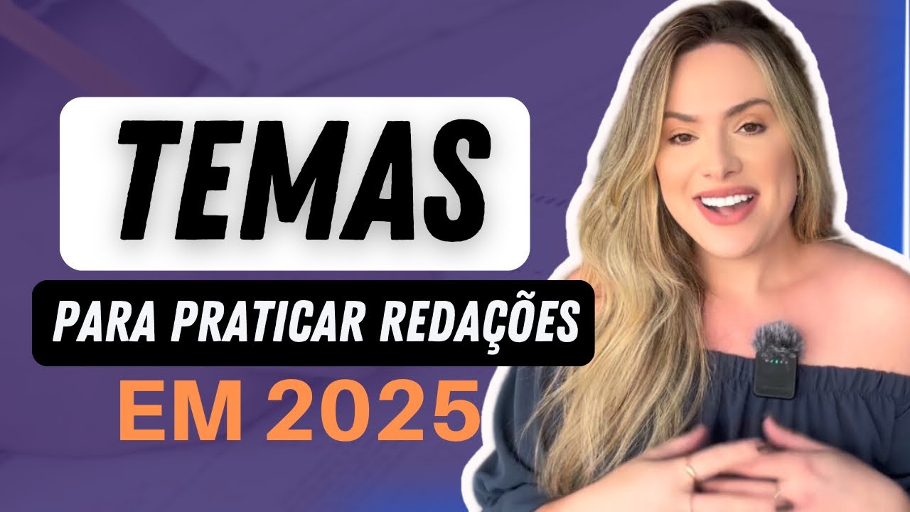 Temas para as redações em 2025