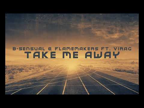 B-sensual & Flamemakers ft. Virág - Take me away
