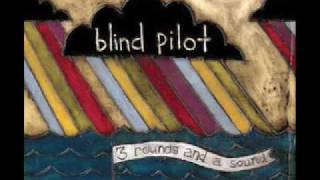 3 Rounds and a Sound - Blind Pilot