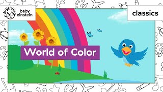 Babies Learning Colors | Colors in the Rainbow | Toddler Education | World of Colors | Baby Einstein