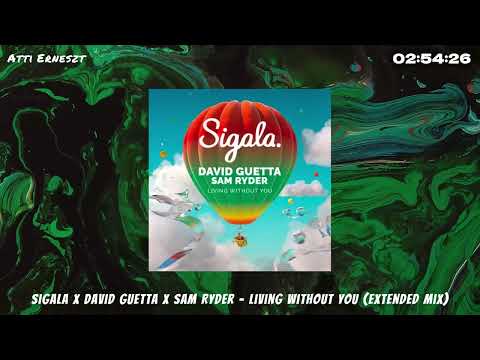Sigala x David Guetta x Sam Ryder - Living Without You (Extended Mix)