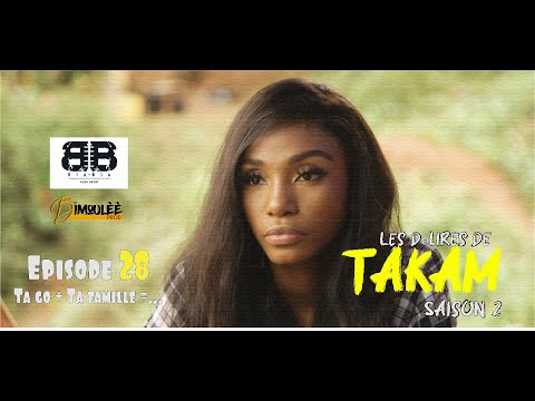 Les Delires De takam (Saison 2, Episode 28) - Ta Go + Ta Famille=