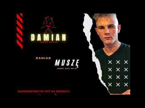 402.Damian - Muszę (prod. Call Me G)