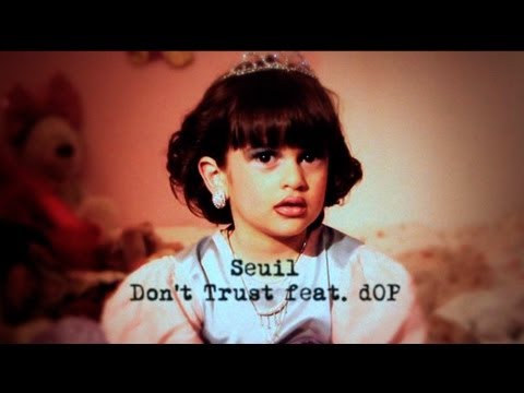 Seuil - Don't Trust feat. dOP