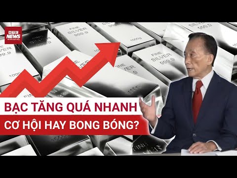 CHUYÊN GIA PHÂN TÍCH: Bạc tăng nóng, người vốn nhỏ không nên “đánh nhanh thắng nhanh” | VTC News