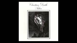 Christian Death - Ashes (Full Album)