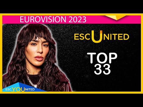 EUROVISION 2023: Top 33 (ESC United Members Ranking) -
