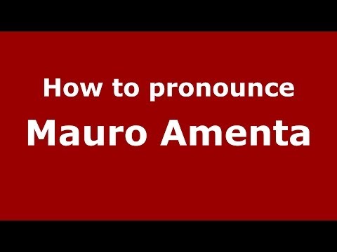 How to pronounce Mauro Amenta (Italian/Italy)  - PronounceNames.com