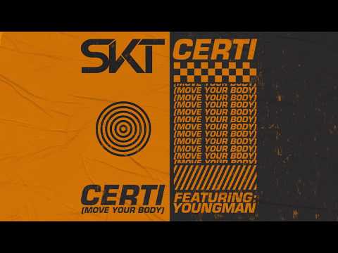DJ S.K.T feat. Youngman - Certi (Move Your Body)