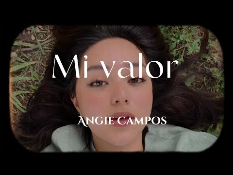 Mi valor- Angie Campos