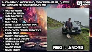 Download lagu DUGEM FUNKOT NEW 2025 || DJ WAKTU KU KECIL ( TEMBAK TEMBAK DOR DOR ) SPECIAL REQ : ANDRE FROM PALI mp3 Download lagu DUGEM FUNKOT NEW 2025 || DJ WAKTU KU KECIL ( TEMBAK TEMBAK DOR DOR ) SPECIAL REQ : ANDRE FROM PALI mp3