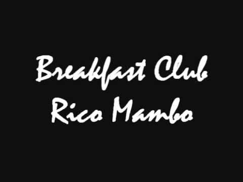 Breakfast Club - Rico Mambo