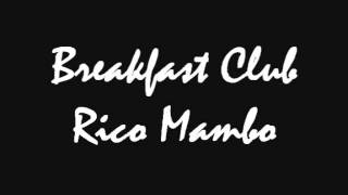 Breakfast Club - Rico Mambo