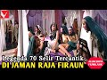 70 Selir Cantik Di Jaman Raja Fir Aun ️ Alur Cerita Film Klasik Populer