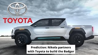 Prediction: Nikola partners with Toyota to build the Badger