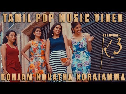 Ben Human - Konjam Kovatha Koraiamma - K3 (Official Video)