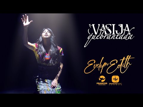 Evelyn Edith - Vasija Quebrantada - (Video Oficial)