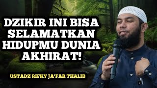 Download lagu Dzikir Ini Bisa Selamatkan Hidupmu Dunia Akhirat! - Ustadz Rifky Ja'far Thalib  mp3