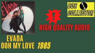 Evada - Ooh My Love (Italo Disco)