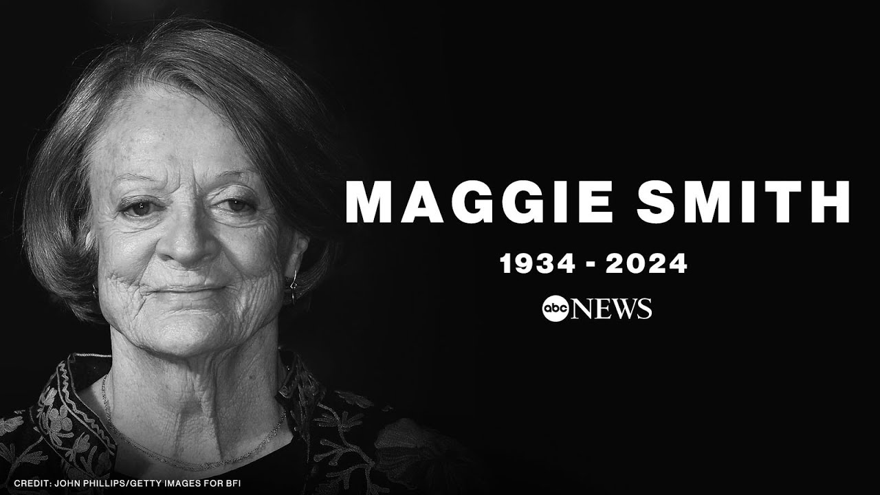 Dame Maggie Smith, venerable British actress, dies at 89