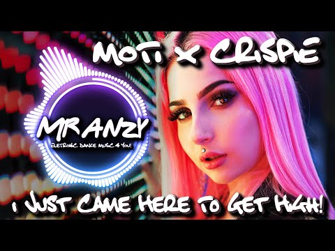 MOTi x CRISPIE - I Just Came Here To Get High (Extended Mix) (Best Slap House) Mr Anzy