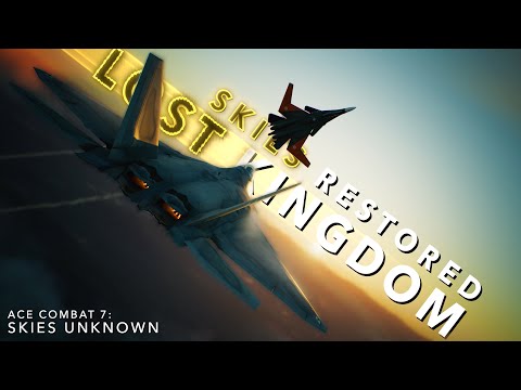 Ace Combat 7: Skies Unknown | Mission 18 — Lost Kingdom | Skies Restored Mod | Ace